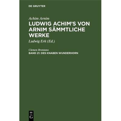 Des Knaben Wunderhorn, Gebundene Ausgabe von Clemen Brentano, De Gruyter, 978-3-11-124670-3