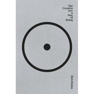 The Creative Act, Gebundene Ausgabe von Rick Rubin, Canongate Books Ltd., 978-1-83885-863-6
