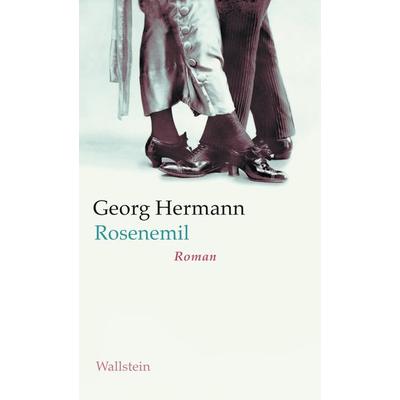 Rosenemil, Gebundene Ausgabe von Georg Hermann, Wallstein Erfolgstitel - Belletristik und Sachbuch, 978-3-8353-5873-7