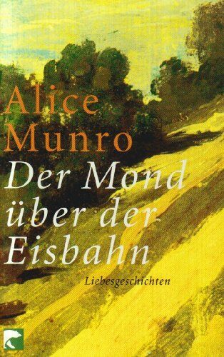 Alice Munro - Der Mond über der Eisbahn: Liebesgeschichten - Preis vom 12.10.2026 11:37:12 h