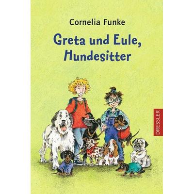 Greta und Eule, Hundesitter, Gebundene Ausgabe von Cornelia Funke, Dressler