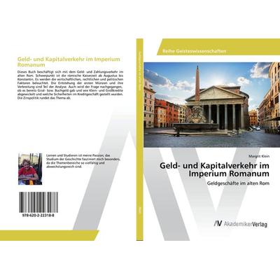 Geld- und Kapitalverkehr im Imperium Romanum, Taschenbuch von Margrit Klein, AV Akademikerverlag, 978-620-2-22318-8