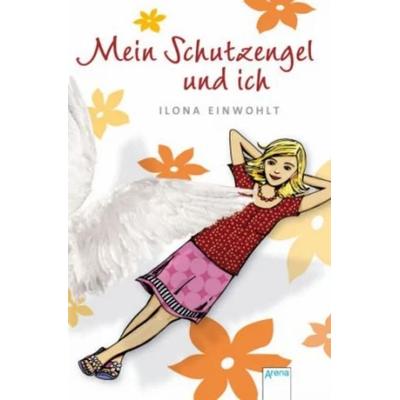 Mein Schutzengel und ich, Taschenbuch von Ilona Einwohlt, Arena