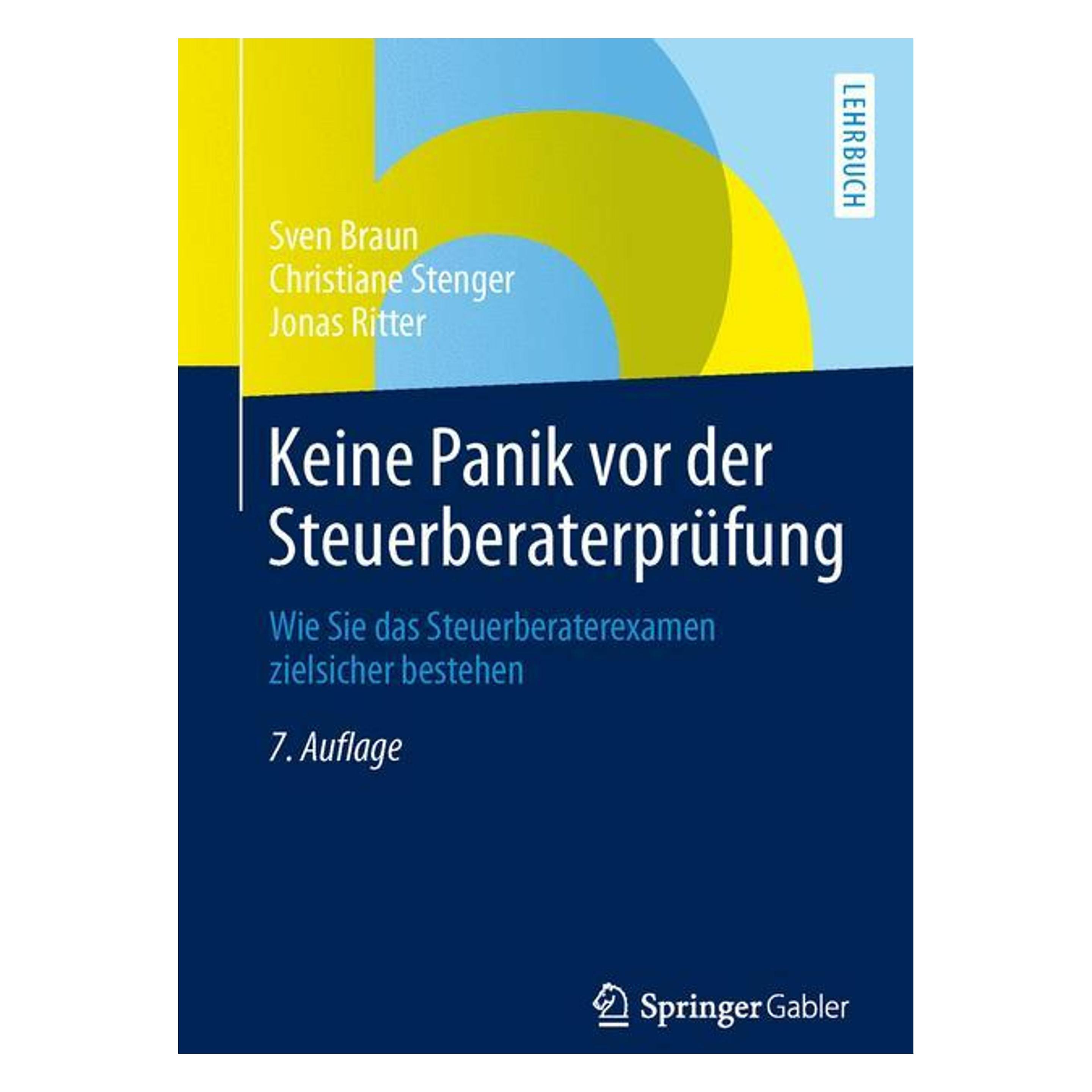 Springer Keine Panik vor der Steuerberaterprüfung (Deutsch, Softcover, Christiane Stenger, Jonas Ritter, Sven Braun) (7968301)
