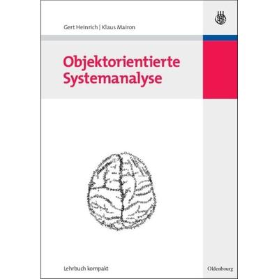 Objektorientierte Systemanalyse, Gebundene Ausgabe von Gert Heinrich,Klaus Mairon, De Gruyter