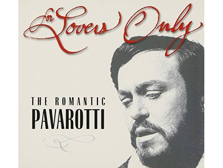 For Lovers Only: The Romantic Pavarotti