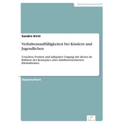 Verhaltensauffälligkeiten bei Kindern und Jugendlichen, Taschenbuch von Sandro Kirst, GRIN, 978-3-8386-8655-4