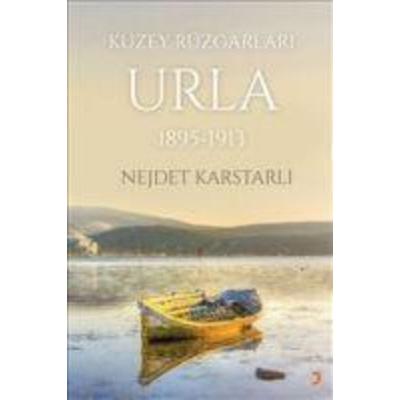 Kuzey Rüzgarlari Urla 1895 - 1913, Taschenbuch von Nejdet Karstarli, Cinius Yayinlari
