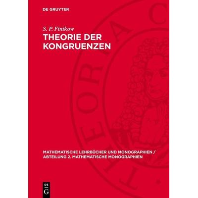 Theorie der Kongruenzen, Gebundene Ausgabe von S. P. Finikow, De Gruyter, 978-3-11-272746-1