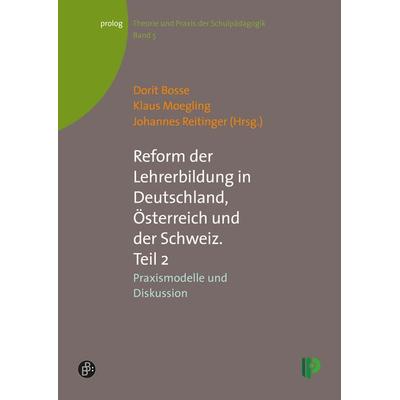Reform der Lehrerbildung in Deutschland, Österreich und der Schweiz. Teil 2, Taschenbuch von Dorit Bosse,Klaus Mögling, Verlag Barbara Budrich,