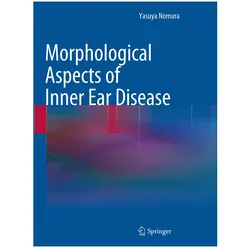 Morphological Aspects of Inner Ear Disease, Fachbücher von Yasuya Nomura