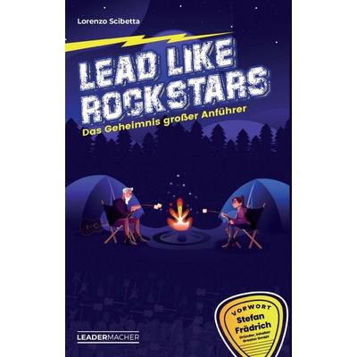 Lead like Rockstars, Taschenbuch von Lorenzo Scibetta, Tredition, 978-3-347-12964-1