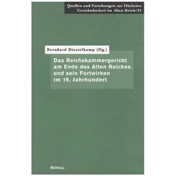 Das Reichskammergericht am Ende des Alten Reiches und sein Fortwirken im 19. Jah, Fachbücher