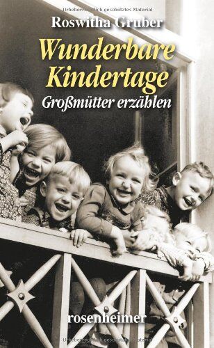 Roswitha Gruber - Wunderbare Kindertage. Großmütter erzählen - Preis vom 06.10.2026 07:26:00 h