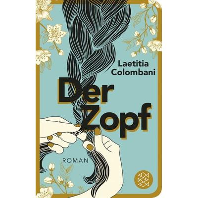 Der Zopf, Gebundene Ausgabe von Laetitia Colombani, Fischer Taschenbuch Verlag