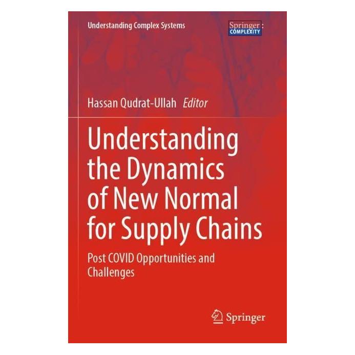 Springer Understanding the Dynamics of New Normal for Supply Chains (Englisch, Softcover, Hassan Qudrat-Ullah) (56971845)