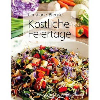 Köstliche Feiertage, Gebundene Ausgabe von Christiane Brendel, BoD – Books on Demand, 978-3-7534-9631-3