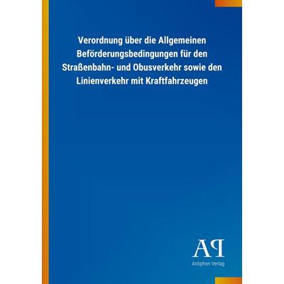 Verordnung über die Allgemeinen Beförderungsbedingungen für den Straßenbahn- und Obusverkehr sowie den Linienverkehr mit Kraftfahrzeugen, Taschenbuch