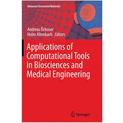 Applications of Computational Tools in Biosciences and Medical Engineering, Fachbücher von Andreas Öchsner, Holm Altenbach