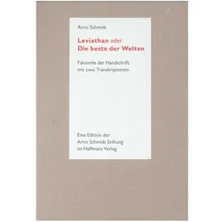 Leviathan oder Die beste der Welten: Vierfarb-Faksimile der Handschrift mit einer Transkription, ein, Sachbücher von Arno Schmidt