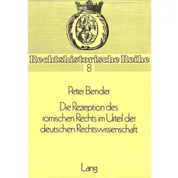 Die Rezeption des Römischen Rechts im Urteil der deutschen Rechtswissenschaft, Fachbücher