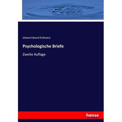 Psychologische Briefe, Taschenbuch von Johann Eduard Erdmann, Hansebooks, 978-3-7447-1959-9