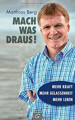 Matthias Berg - Mach was draus!: Mehr Kraft. Mehr Gelassenheit. Mehr Leben - - Preis vom 30.09.2026 22:30:23 h