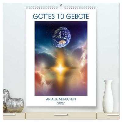 GOTTES 10 GEBOTE (hochwertiger Premium Wandkalender 2027 DIN A2 hoch), Kunstdruck in Hochglanz