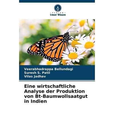 Eine wirtschaftliche Analyse der Produktion von Bt-Baumwollsaatgut in Indien, Taschenbuch von Veerabhadrappa Bellundagi,Suresh S. Patil,Vilas Jadhav,