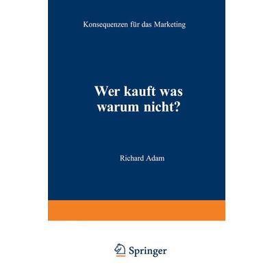 Wer kauft was warum nicht?, Taschenbuch von Richard Adam, Betriebswirtschaftlicher Verlag Gabler, 978-3-322-82728-9