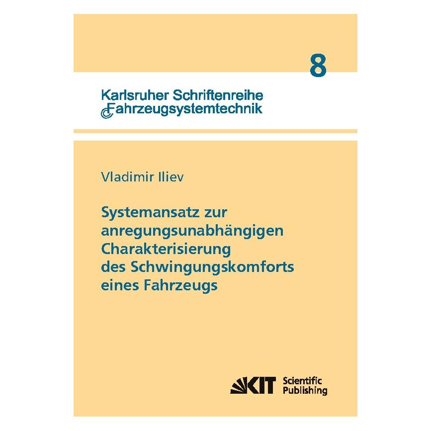 KIT Scientific Publishing Systemansatz zur anregungsunabhängigen Charakterisierung des Schwingungskomforts eines Fahrzeugs (Deutsch, Softcover, Vladimir Iliev) (55426682)