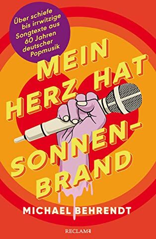Michael Behrendt - Mein Herz hat Sonnenbrand: Über schiefe bis irrwitzige Songtexte aus 60 Jahren deutscher Popmusik - Preis vom 09.10.2026 07:28:09 h