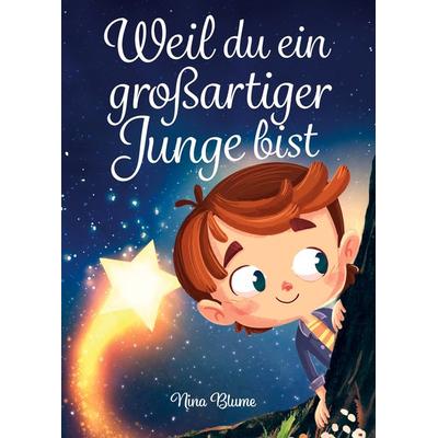 Weil du ein großartiger Junge bist, Taschenbuch von Blume Nina, Pisionary Verlag