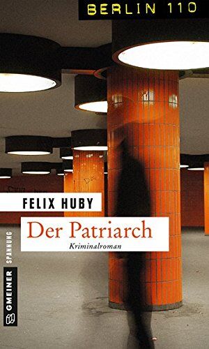 Felix Huby - Der Patriarch: Kriminalroman (Berlin 110 im GMEINER-Verlag) - Preis vom 09.10.2026 07:28:09 h