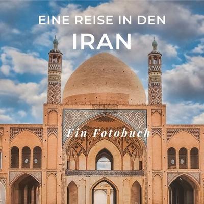 Eine Reise in den Iran, Taschenbuch von Tania Sardí, 27amigos, 978-3-7505-1630-4