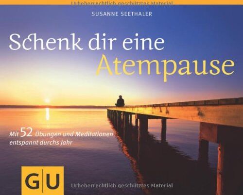 Susanne Seethaler - Schenk dir eine Atempause: Mit 52 Übungen und Meditationen entspannt durchs Jahr (GU Tischaufsteller K,G&S) - Preis vom 09.10.2026 07:28:09 h