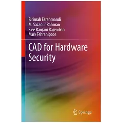 CAD for Hardware Security, Fachbücher von Sree Ranjani Rajendran, Mark Tehranipoor, Farimah Farahmandi, M Sazadur Rahman