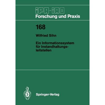 Ein Informationssystem für Instandhaltungsleitstellen, Taschenbuch von Wilfried Sihn, Springer Berlin, 978-3-540-55853-8