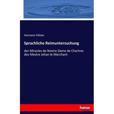 Sprachliche Reimuntersuchung, Taschenbuch von Hermann Fölster, Hansebooks, 978-3-7436-5157-9