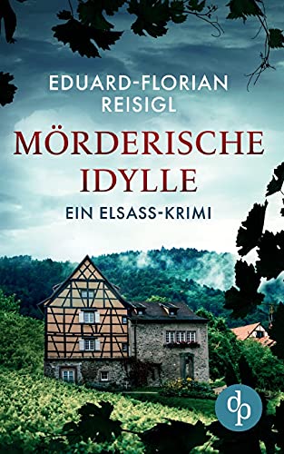Eduard-Florian Reisigl - Mörderische Idylle: Ein Elsass-Krimi - Preis vom 17.10.2026 19:25:27 h