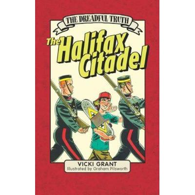 The Dreadful Truth: The Halifax Citadel, Taschenbuch von Vicki Grant, Formac Publishing Company Limited, 978-0-88780-599-8