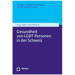 Gesundheit von LGBT-Personen in der Schweiz, Fachbücher von Andreas Pfister, Paula Krüger, Michael Mikolasek, Manuela Eder