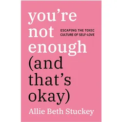 You're Not Enough (And That's Okay), Sachbücher von Allie Beth Stuckey