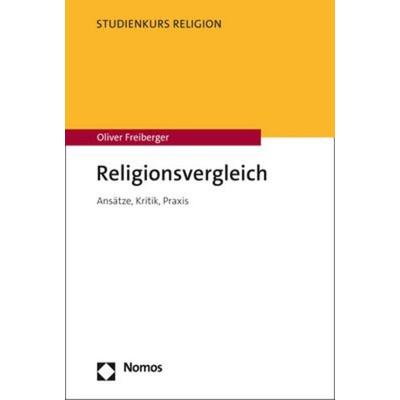 Religionsvergleich, Taschenbuch von Oliver Freiberger, Nomos, 978-3-8487-6876-9