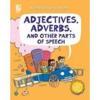 Adjectives, Adverbs, and Other Parts of Speech, Taschenbuch von Fred Maxon, Cherry Lake Publishing, 978-0-7166-8797-9