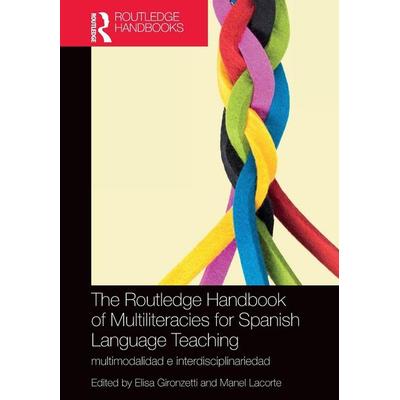 The Routledge Handbook of Multiliteracies for Spanish Language Teaching, Taschenbuch von , Taylor and Francis, 978-1-03-204114-8