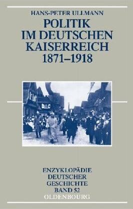 Hans-Peter Ullmann - Politik im deutschen Kaiserreich 1871-1918 - Preis vom 11.10.2026 03:10:56 h