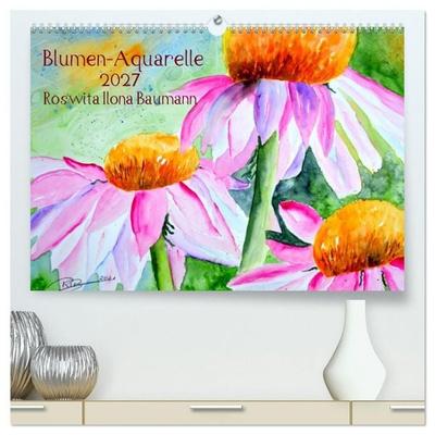 Blumen-Aquarelle (hochwertiger Premium Wandkalender 2027 DIN A2 quer), Kunstdruck in Hochglanz