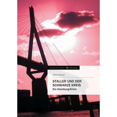 Staller und der Schwarze Kreis, Taschenbuch von Chris Krause, Tredition, 978-3-8472-8562-5