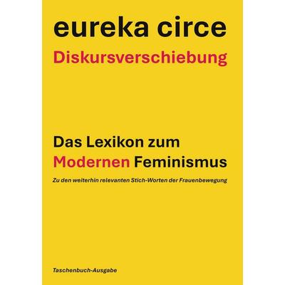 Diskursverschiebung - Das Lexikon des Modernen Feminismus, Taschenbuch von , BoD – Books on Demand, 978-3-696-37490-7